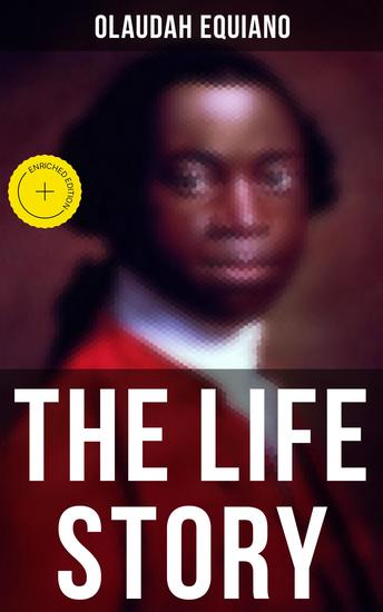 The Life Story of Olaudah Equiano - Enriched edition Gustavus Vassa the African - cover