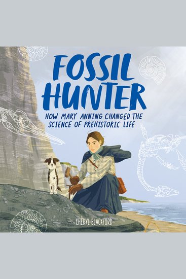 Fossil Hunter - How Mary Anning Changed the Science of Prehistoric Life - cover
