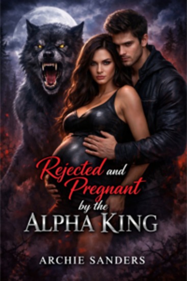Rejected and Pregnant by the Alpha King - A Rejected Mate Shifter Romance - cover