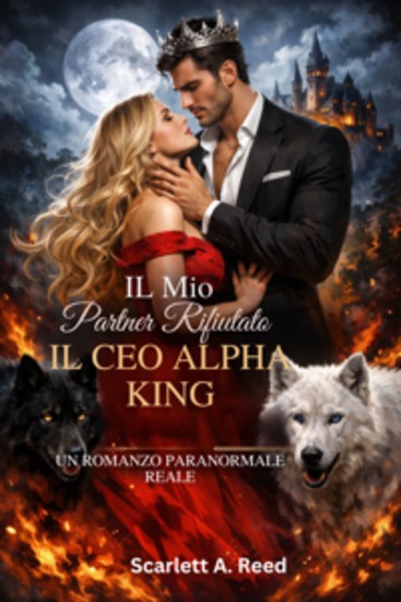 Il mio partner rifiutato il CEO Alpha King - Un romanzo paranormale reale - cover