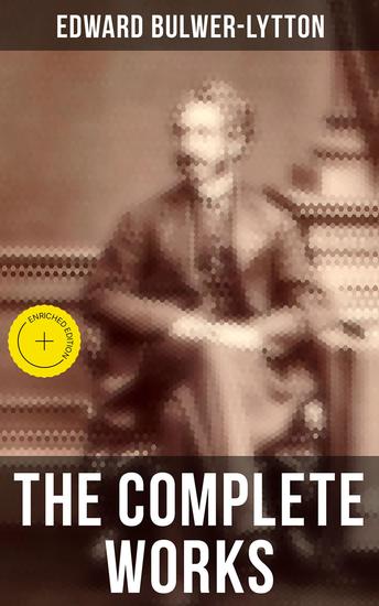 The Complete Works - Enriched edition Falkland Devereux Paul Clifford Eugene Aram The Last Days of Pompeii… - cover