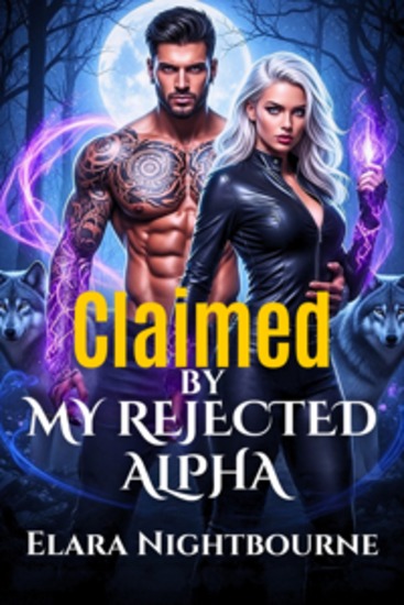 Claimed by My Rejected Alpha - An Enemies-to-Lovers Paranormal Shifter Romance of Wolves Fate and Forbidden Desire - cover