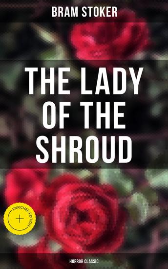 The Lady of the Shroud: Horror Classic - Enriched edition A Vampire Tale – Bram Stoker's Horror Classic - cover