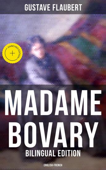 Madame Bovary (Bilingual Edition: English-French) - Enriched edition A Classic of French Literature - cover