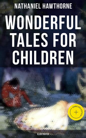 Wonderful Tales for Children (Illustrated) - Enriched edition Captivating Stories of Epic Heroes and Heroines - cover
