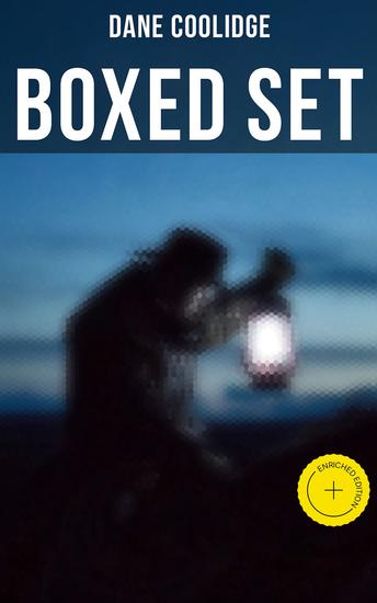 Dane Coolidge - Boxed Set - Enriched edition 9 Adventure Novels Gold Rush Tales & Stories of the Wild West - cover