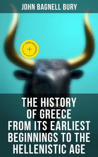 The History of Greece from Its Earliest Beginnings to the Hellenistic Age - Enriched edition 3rd millennium BC - 146 BC - cover