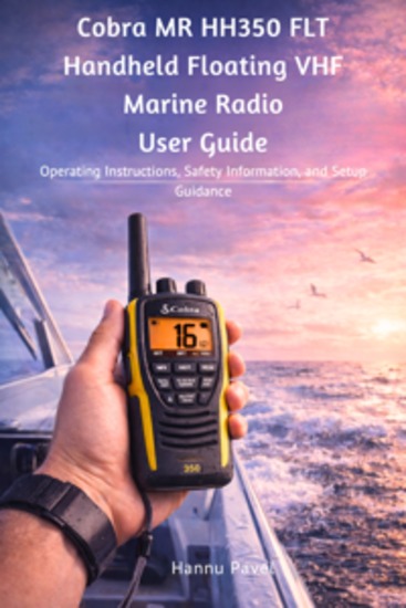 Cobra MR HH350 FLT Handheld Floating VHF Marine Radio User Guide - Operating Instructions Safety Information and Setup Guidance - cover