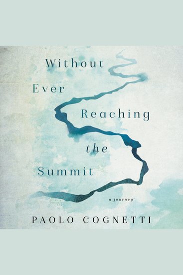 Without Ever Reaching the Summit - A Journey - cover