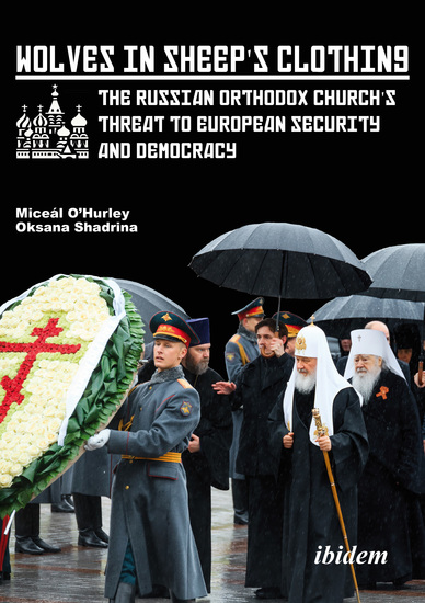 Wolves in Sheep’s Clothing - The Russian Orthodox Church’s Threat to European Security and Democracy - cover