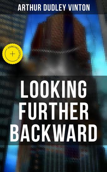 LOOKING FURTHER BACKWARD - Enriched edition A Dark Foretelling of a Chinese Invasion on USA in the Year 2023 (A Political Dystopia) - cover