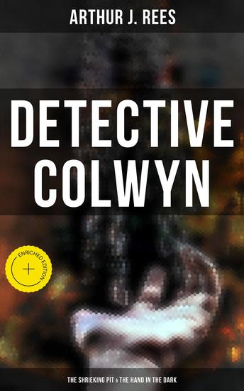 Detective Colwyn: The Shrieking Pit & The Hand in the Dark - Enriched edition - cover