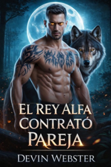 El rey alfa contrató pareja - Un bebé secreto un compañero rechazado un multimillonario y un hombre lobo - cover