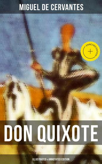 DON QUIXOTE (Illustrated & Annotated Edition) - Enriched edition The Classic Ormsby Translation - cover
