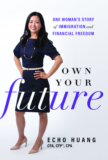 Own Your Future - One Woman's Story of Immigration and Financial Freedom - cover