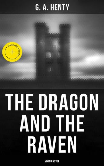 The Dragon and the Raven (Viking Novel) - Enriched edition The Days of King Alfred and the Vikings - cover