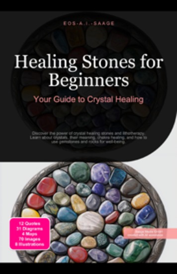 Healing Stones for Beginners: Your Guide to Crystal Healing - Discover the power of crystal healing stones and lithotherapy Learn about crystals their meaning chakra healing and how to use gemstones and rocks for well-being - cover