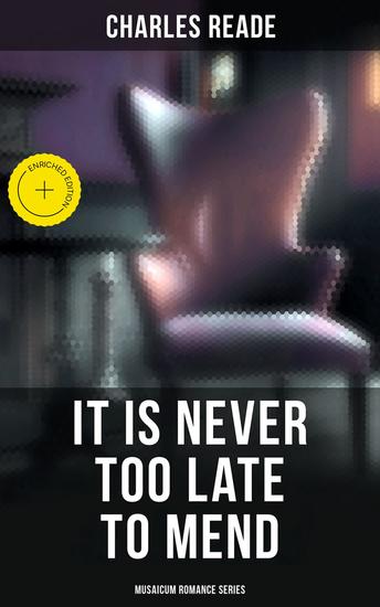 It is Never Too Late to Mend (Musaicum Romance Series) - Enriched edition - cover