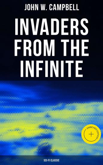 Invaders from the Infinite (Sci-Fi Classic) - Enriched edition Arcot Morey and Wade Series - cover