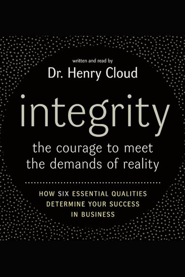 Integrity - The Courage to Meet the Demands of Reali - cover