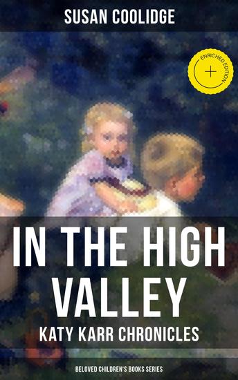 In the High Valley - Katy Karr Chronicles (Beloved Children's Books Collection) - Enriched edition Adventures of Katy Clover and the Rest of the Carr Family - cover