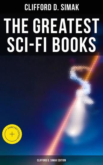The Greatest Sci-Fi Books - Clifford D Simak Edition - Enriched edition Empire The World That Couldn't Be The Street That Wasn't There Hellhounds of the Cosmos - cover
