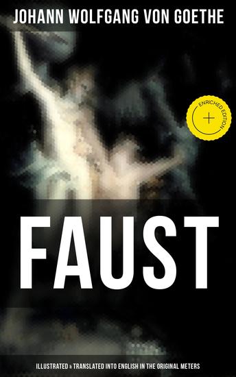 FAUST (Illustrated & Translated into English in the Original Meters) - Enriched edition Pact with the Devil – The Oldest German Legend - cover