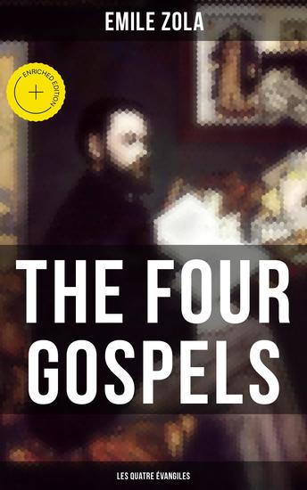 THE FOUR GOSPELS (Les Quatre Évangiles) - Enriched edition Fruitfulness Labour Truth & Justice (left unfinished) - cover