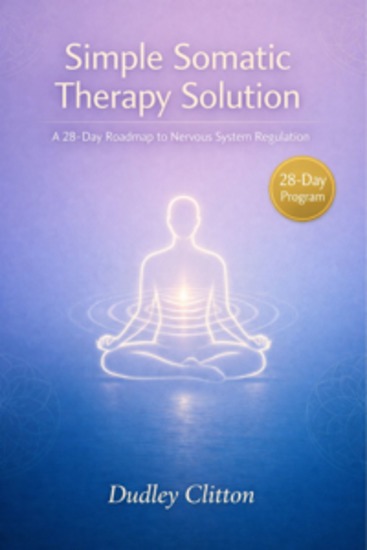 Simple Somatic Therapy Solution - A 28-Day Roadmap to Nervous System Regulation Featuring Step-by-Step Somatic Exercises Daily and Weekly Progress Trackers and a Fully Guided Sample Workout Routine for Lasting Emotional Release - cover