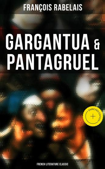 Gargantua & Pantagruel (French Literature Classic) - Enriched edition - cover