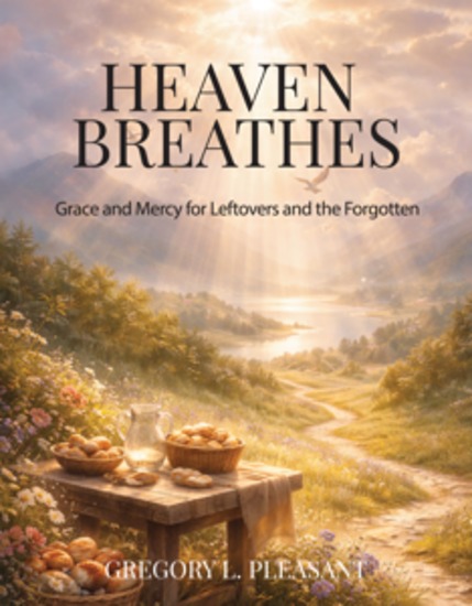 Heaven Breathes - Grace and Mercy for the lost and Forgotten - cover