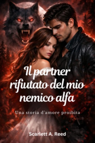 Il partner rifiutato del mio nemico alfa - Una storia d'amore proibita - cover