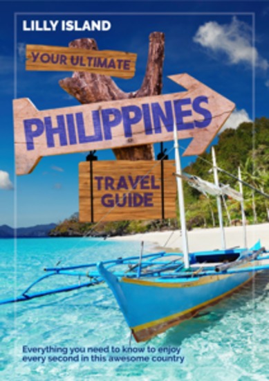 Your Ultimate Philippines Travel Guide - Everything you need to know to enjoy every second in this awesome country - cover