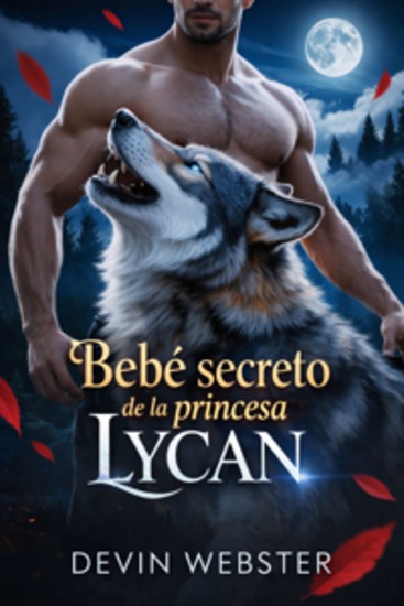 Bebé secreto de la princesa Lycan - Un romance paranormal oscuro entre un hombre lobo y su pareja rechazada - cover