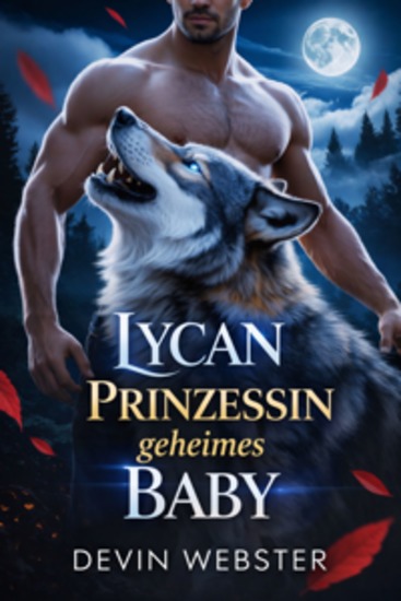 Lycan Prinzessin geheimes Baby - Eine düstere paranormale Liebesgeschichte mit einem zurückgewiesenen Partner - cover