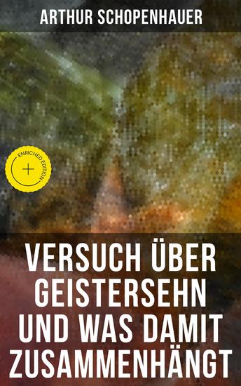 Versuch über Geistersehn und was damit zusammenhängt - Bereicherte Ausgabe Parerga und Paralipomena - cover
