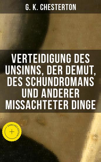 Verteidigung des Unsinns der Demut des Schundromans und anderer mißachteter Dinge - Bereicherte Ausgabe - cover