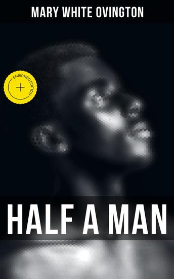 Half a Man - Enriched edition The Status of Black Man in New York - cover