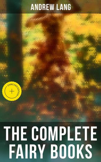 The Complete Fairy Books - Enriched edition 400+ Stories in One Edition - cover