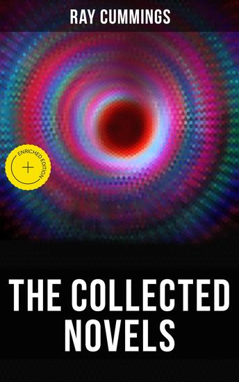 The Collected Novels - Enriched edition Girl in the Golden Atom Beyond the Vanishing Point Brigands of the Moon Tarrano the Conqueror - cover