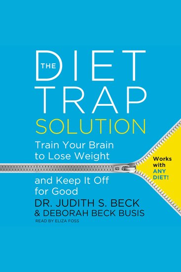The Diet Trap Solution - Train Your Brain to Lose Weight and Keep It Off for Good - cover