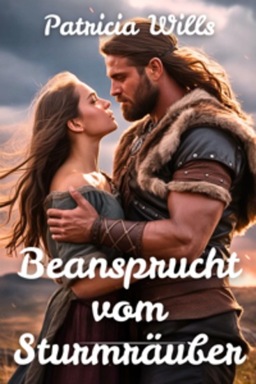 Beansprucht vom Sturmräuber - Eine Wikinger-Romanze in der aus Feinden Liebende werden – voller Leidenschaft Gefahr und Schicksal - cover