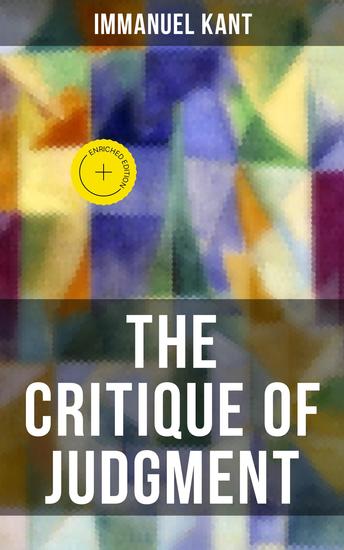 THE CRITIQUE OF JUDGMENT - Enriched edition Critique of the Power of Judgment - cover