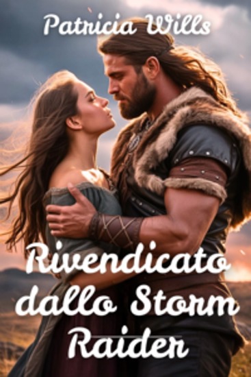 Rivendicato dallo Storm Raider - Una storia d'amore vichinga tra nemici che diventano amanti piena di calore pericolo e destino - cover