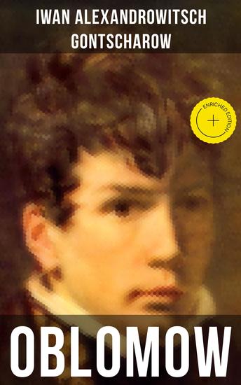 OBLOMOW - Bereicherte Ausgabe Eine alltägliche Geschichte: Langeweile und Schwermut russischer Adligen - cover