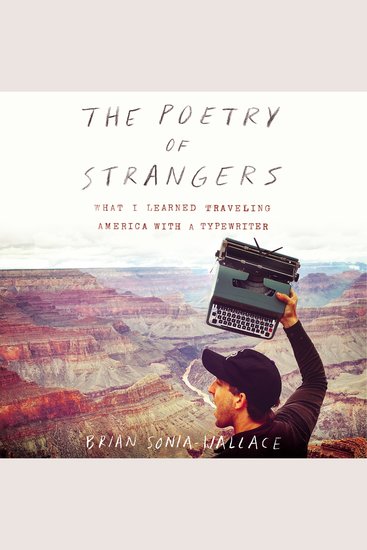 The Poetry of Strangers - What I Learned Traveling America with a Typewriter - cover