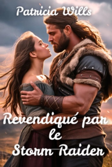 Revendiqué par le Storm Raider - Une romance viking où ennemis deviennent amants pleine de passion de danger et de destin - cover