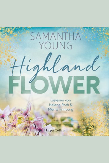 Highland Flower - Roman | Gefühl- und Spice-Garantie | Wer die Adairs mochte wird die Highland-Reihe lieben - cover