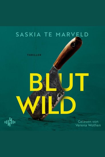 Blutwild - Traumatisierte Ex-Polizistin trifft auf sadistischen Killer der Körperteile wie Trophäen sammelt - cover