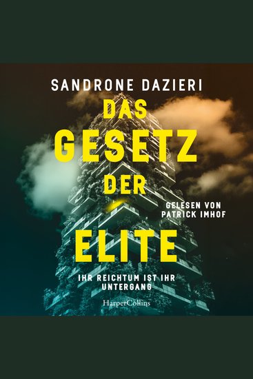 Das Gesetz der Elite - Ihr Reichtum ist ihr Untergang | Thriller | Auftakt einer neuen Reihe von Italiens Erfolgsautor | Hochaktuelle Themen | Intelligente packende Plots - cover